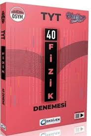 OKSİJEN TYT  FİZİK 40 Lİ BRANŞ DENEMESİ