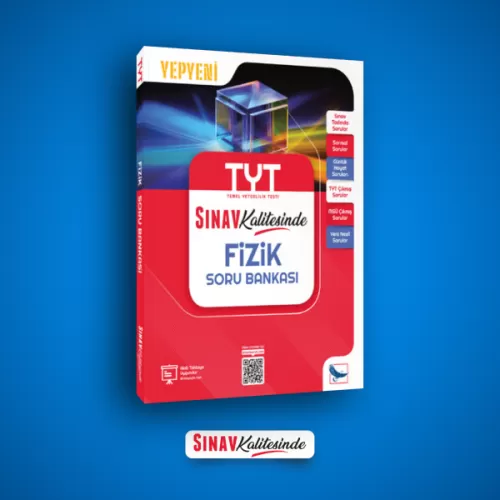 SINAV KALİTESİNDE TYT FİZİK SORU BANKASI