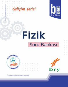 BRY GELİŞİM SERİSİ - FİZİK - SORU BANKASI - B